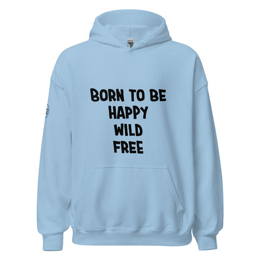 Born To Be  Hoodie