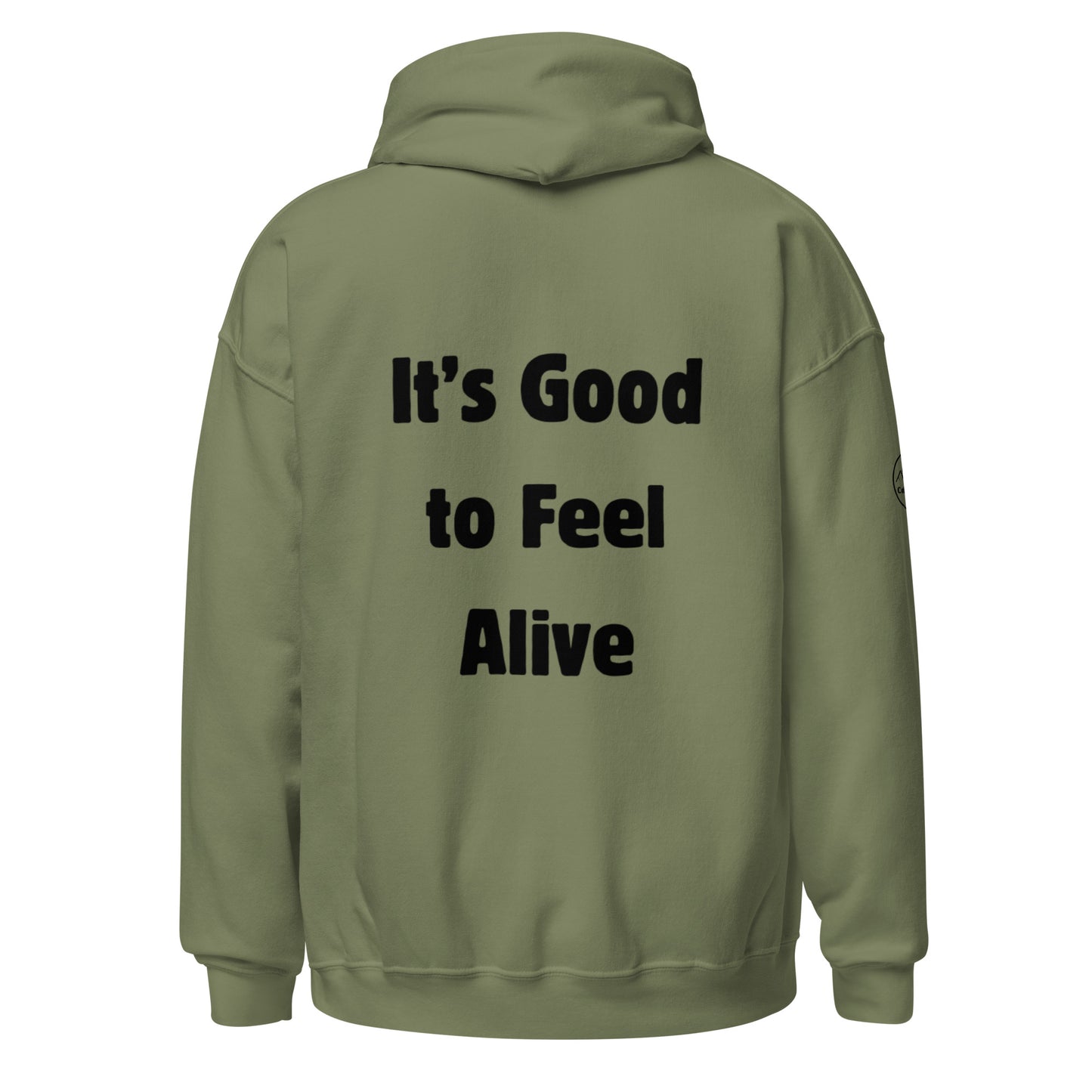 It's Good To Feel Alive Hoodie