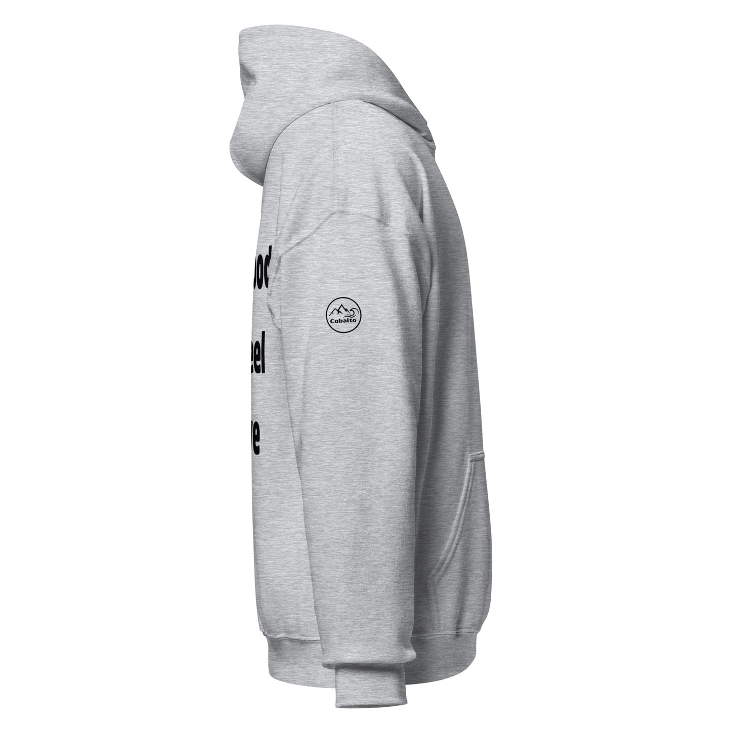 It's Good To Feel Alive Hoodie